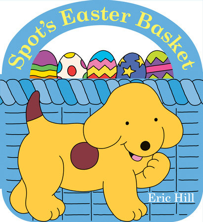 Spot's Easter Basket by Eric Hill