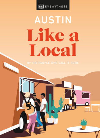Austin Like a Local by DK Eyewitness