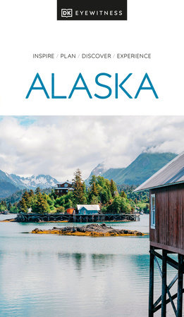 Eyewitness Alaska by DK Eyewitness