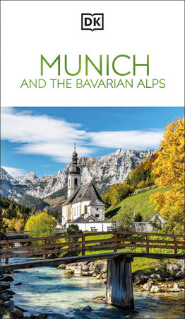 DK Munich and the Bavarian Alps by DK Travel