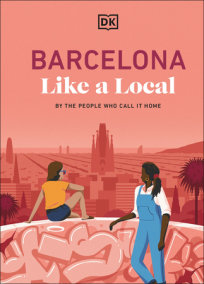 Barcelona Like a Local by DK Travel
