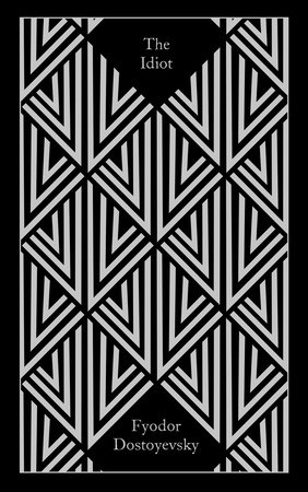 The Idiot by Fyodor Dostoyevsky; Translated with Notes by David McDuff; Introduction by William Mills Todd III; Cover illustrated by Coralie Bickford-Smith