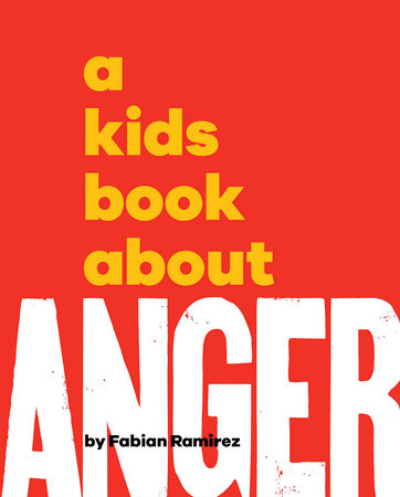 Kids Book About Anger, A by Fabian Ramirez