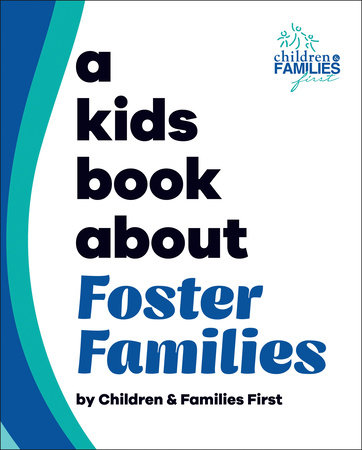 Kids Book About Foster Families, A by Children & Families First