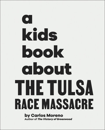 A Kids Book About The Tulsa Race Massacre by Carlos Moreno