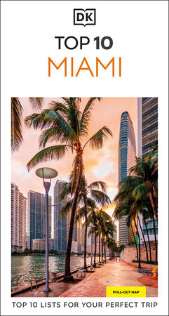 DK Top 10 Miami and the Keys by DK Travel