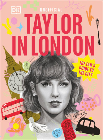 Taylor in London The Fan's Guide to the City by DK Travel