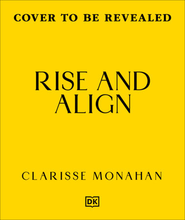 Rise & Align by Clarisse Monahan