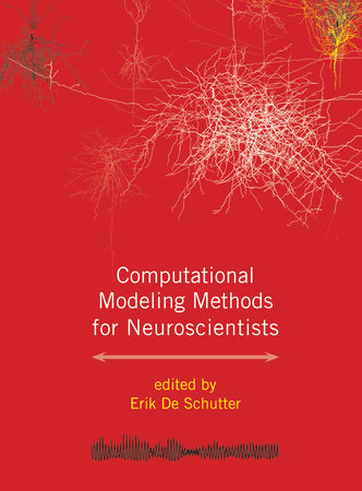 Computational Modeling Methods for Neuroscientists by 