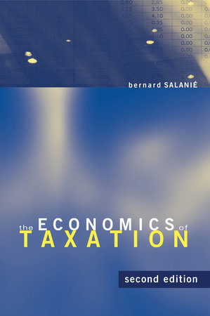 The Economics of Taxation, second edition by Bernard Salanie