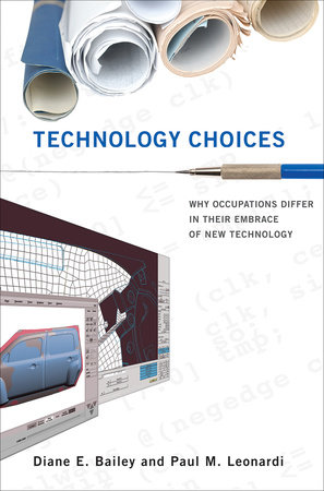 Technology Choices by Diane E. Bailey and Paul M. Leonardi