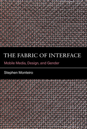 The Fabric of Interface by Stephen Monteiro