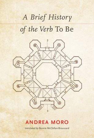 A Brief History of the Verb To Be by Andrea Moro