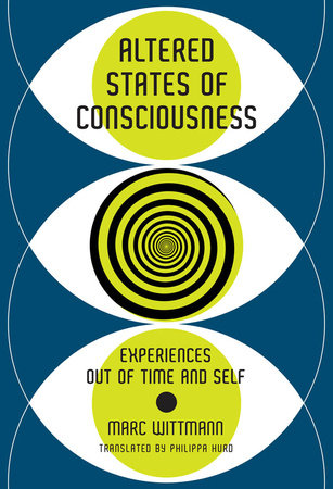Altered States of Consciousness by Marc Wittmann