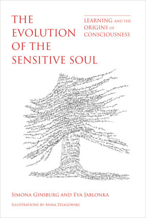 The Evolution of the Sensitive Soul by Simona Ginsburg and Eva Jablonka