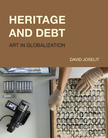 Heritage and Debt by David Joselit