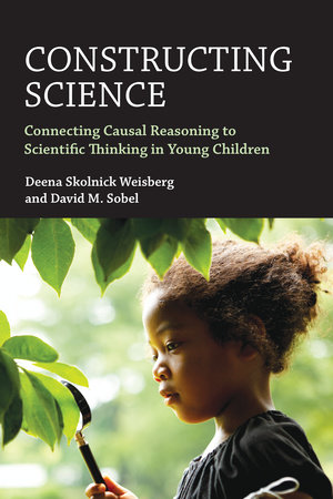 Constructing Science by Deena Skolnick Weisberg and David M. Sobel