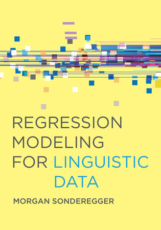 Regression Modeling for Linguistic Data by Morgan Sonderegger