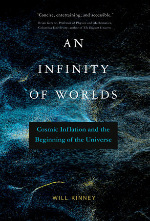 An Infinity of Worlds by Will Kinney