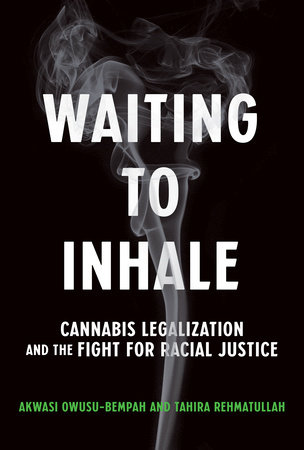 Waiting to Inhale by Akwasi Owusu-Bempah and Tahira Rehmatullah