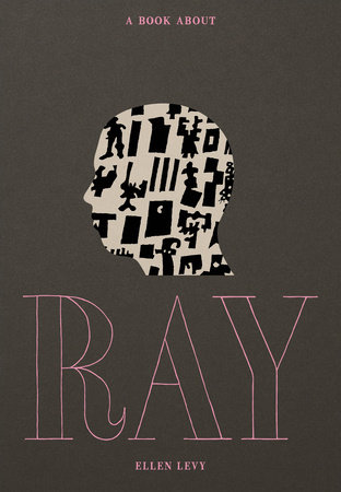 A Book about Ray by Ellen Levy