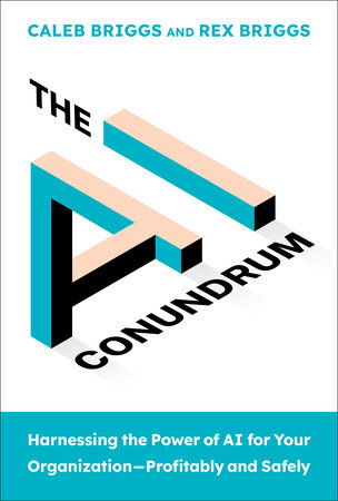 The AI Conundrum by Caleb Briggs and Rex Briggs