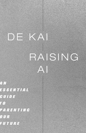 Raising AI by De Kai