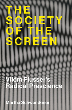 The Society of the Screen by Martha Schwendener
