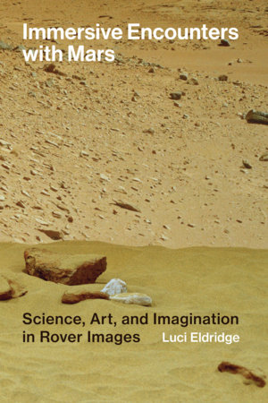 Immersive Encounters with Mars by Luci Eldridge