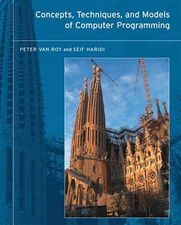 Concepts, Techniques, and Models of Computer Programming by Peter Van Roy and Seif Haridi