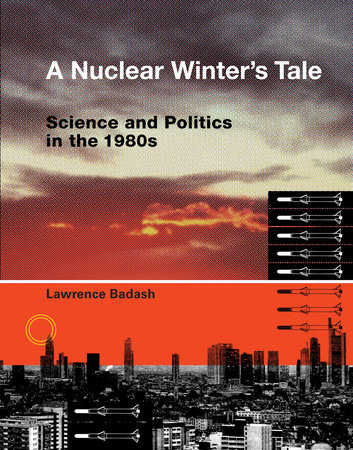 A Nuclear Winter's Tale by Lawrence Badash