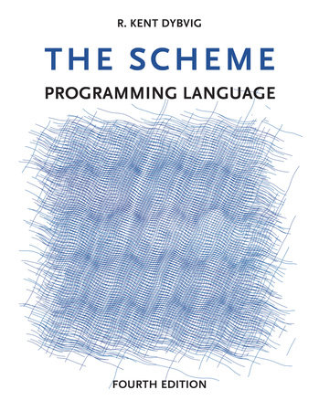 The Scheme Programming Language, fourth edition by R. Kent Dybvig