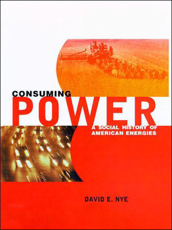 Consuming Power by David E. Nye
