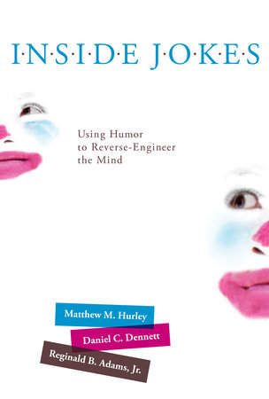 Inside Jokes by Matthew M. Hurley, Daniel C. Dennett and Reginald B. Adams, Jr.