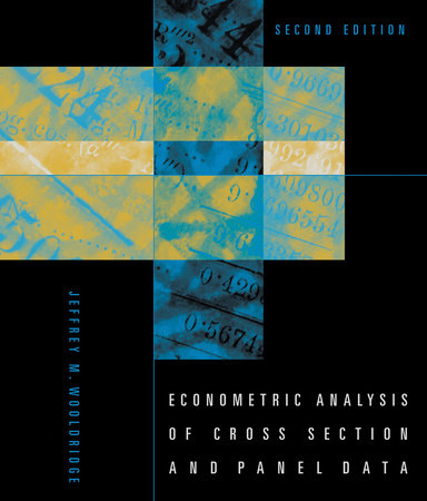 Econometric Analysis of Cross Section and Panel Data, second edition by Jeffrey M. Wooldridge