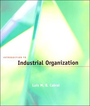 Introduction to Industrial Organization by Luis M. B. Cabral