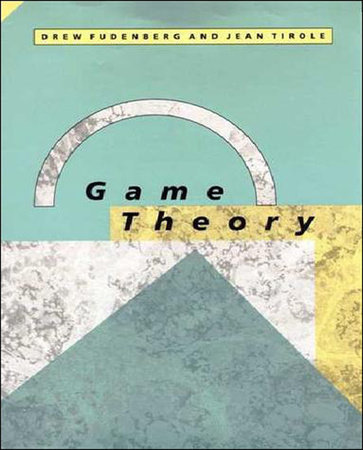 Game Theory by Drew Fudenberg and Jean Tirole