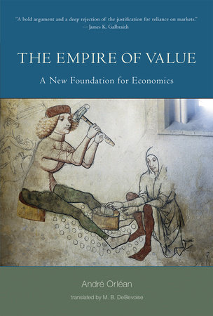 The Empire of Value by Andre Orlean