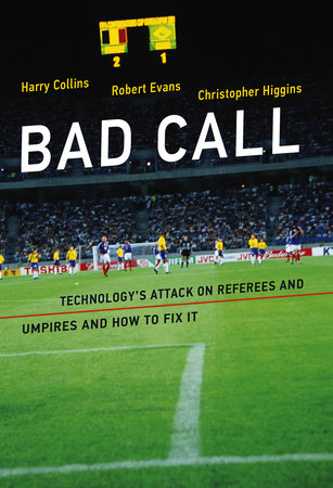 Bad Call by Harry Collins, Robert Evans and Christopher Higgins