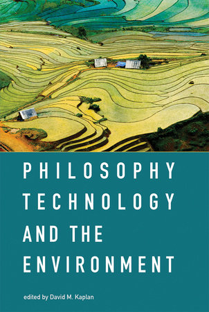 Philosophy, Technology, and the Environment by 