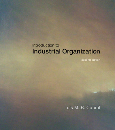 Introduction to Industrial Organization, second edition by Luis M. B. Cabral