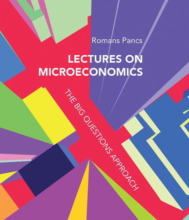 Lectures on Microeconomics by Romans Pancs