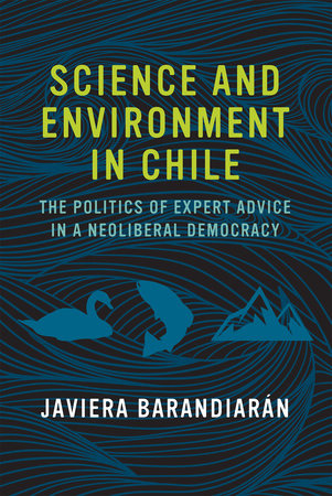 Science and Environment in Chile by Javiera Barandiaran