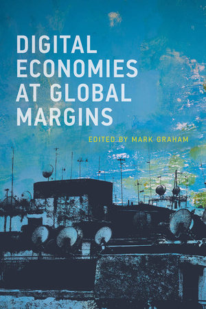 Digital Economies at Global Margins by 