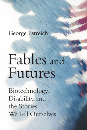 Fables and Futures by George Estreich