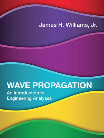 Wave Propagation by James H. Williams, Jr.