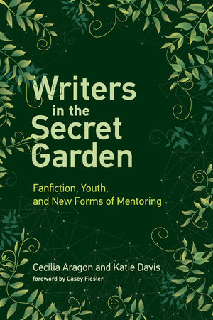 Writers in the Secret Garden by Cecilia Aragon and Katie Davis