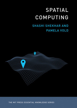 Spatial Computing by Shashi Shekhar and Pamela Vold