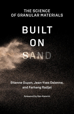 Built on Sand by Etienne Guyon, Jean-Yves Delenne and Farhang Radjai
