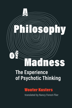A Philosophy of Madness by Wouter Kusters